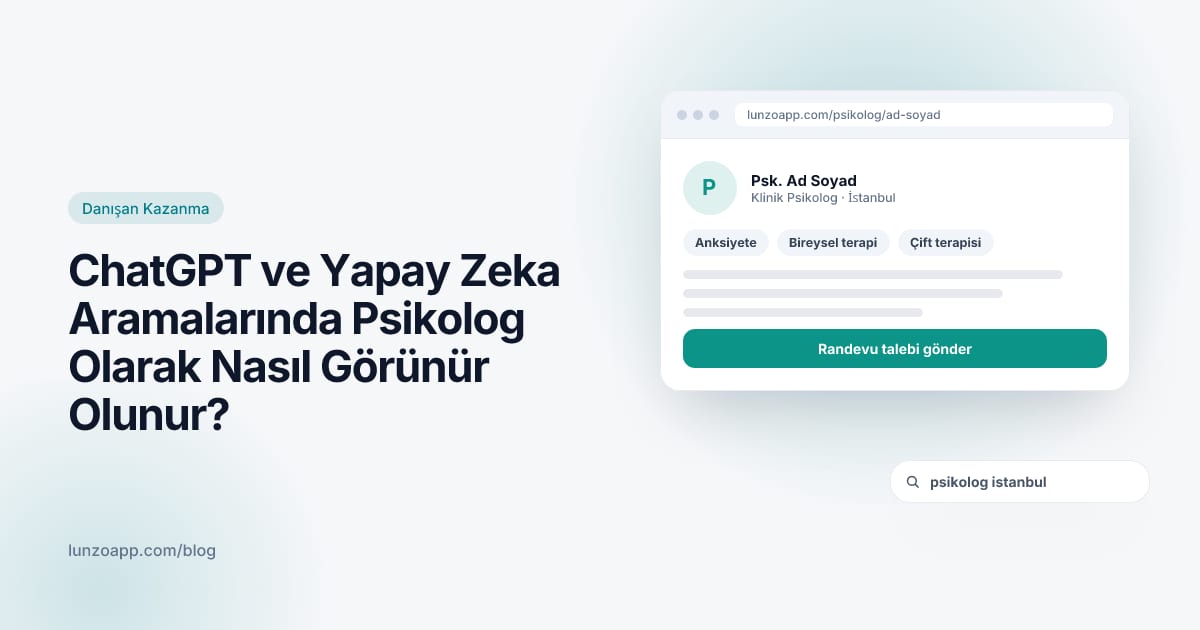 ChatGPT ve Yapay Zeka Aramalarında Psikolog Olarak Nasıl Görünür Olunur? | Lunzo Blog kapak görseli