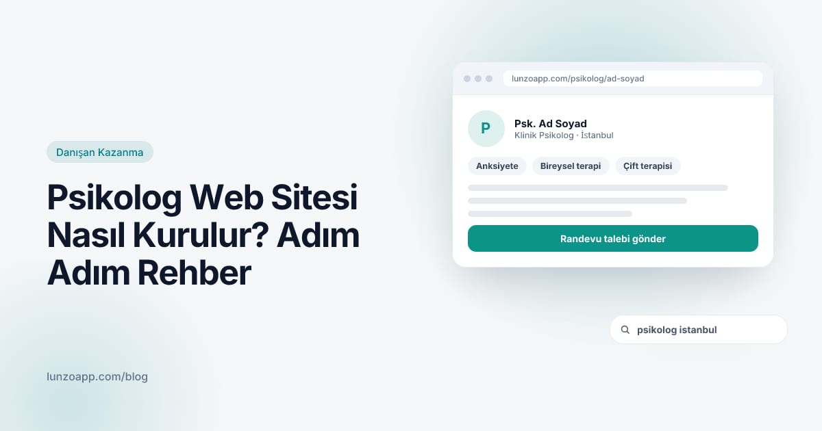 Psikolog Web Sitesi Nasıl Kurulur? Adım Adım Rehber | Lunzo Blog kapak görseli
