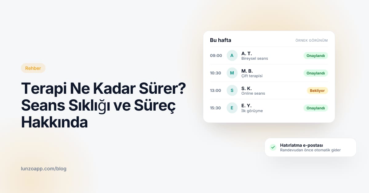 Terapi Ne Kadar Sürer? Seans Sıklığı ve Süreç Hakkında | Lunzo Blog kapak görseli